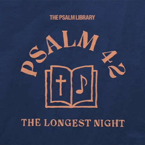 Psalm 42 (The Longest Night)