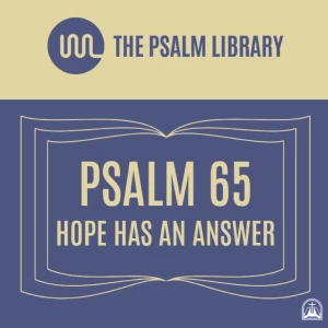 Psalm 65 (Hope Has an Answer) Radio Edit