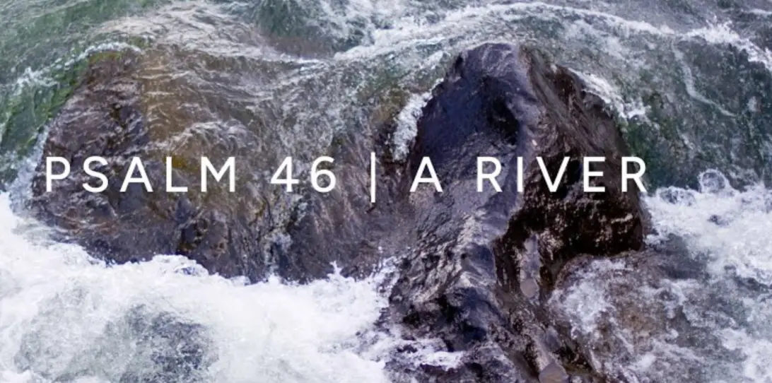The Songwriter Initiative - Psalm 46 (A River) [Official Video]